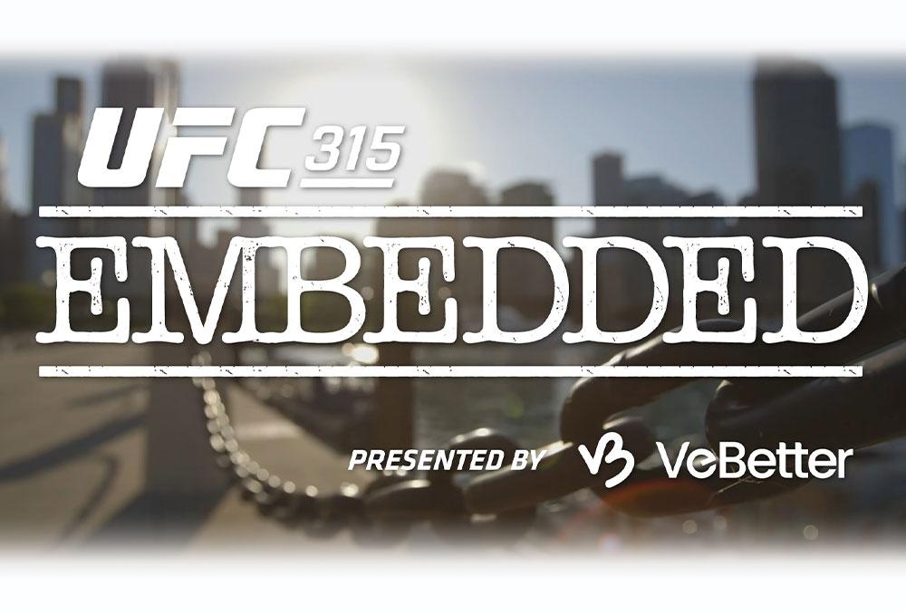 UFC 315 - Embedded : Vlog Series - Episodes 1 à 6 | Montreal
