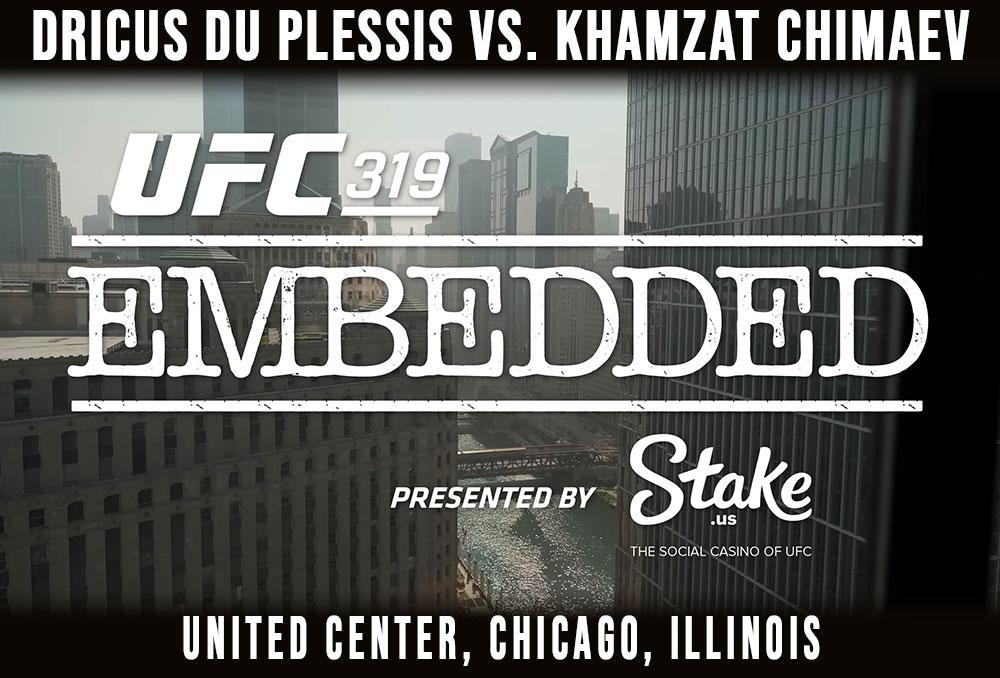 UFC 319 - Embedded : Vlog Series - Episodes 1 à 6 | Chicago