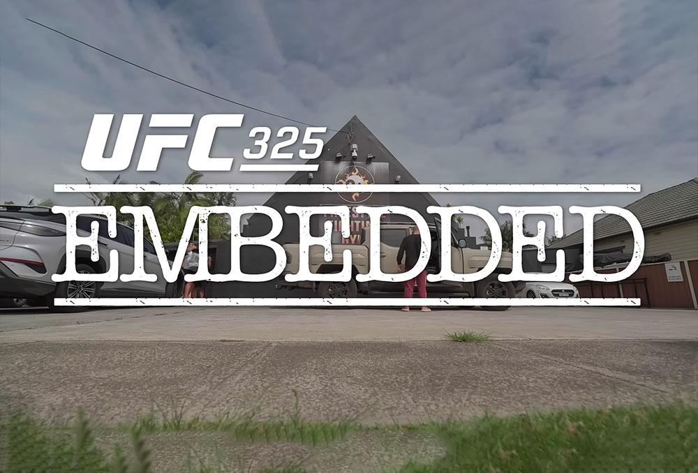 UFC 325 - Embedded Vlog Series : Episodes 1 à 6  | Sydney