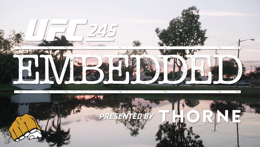 UFC 245 - Embedded : Vlog Series - Episodes 1, 2, 3, 4, 5 et 6