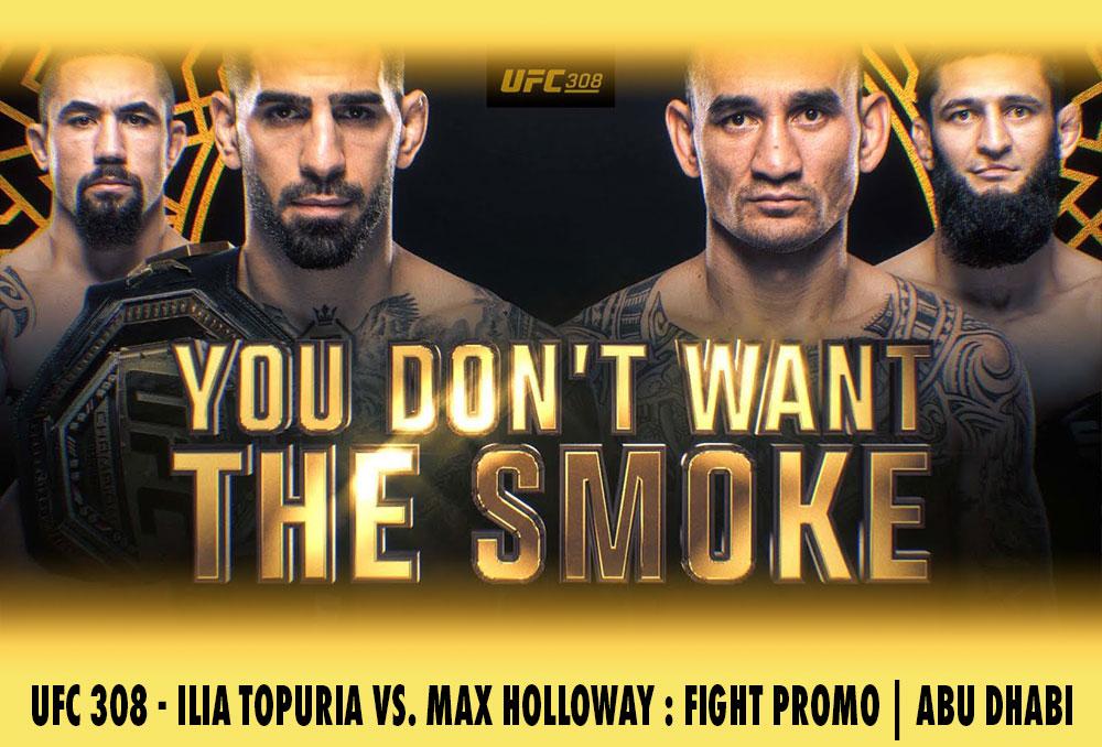 UFC 308 - Ilia Topuria vs. Max Holloway : Fight Promo | Abu Dhabi