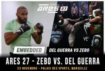 Ares 27 Embedded : Vincent Del Guerra vs. Jordan Zebo | Marseille