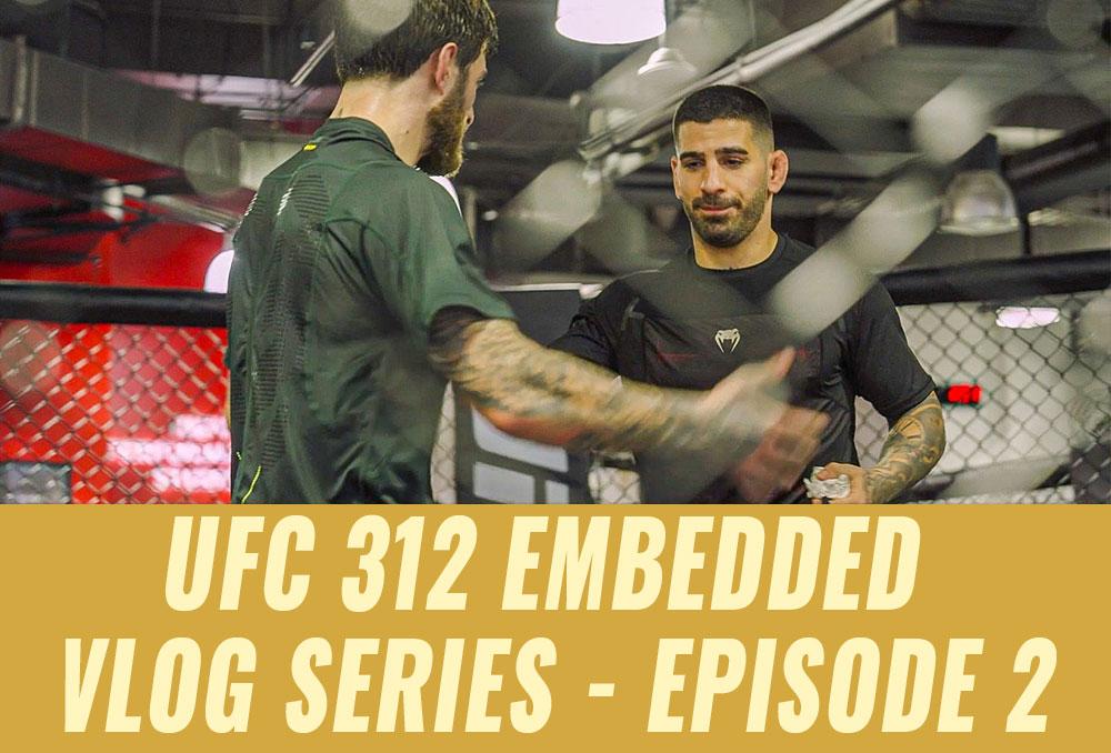 UFC 312 - Embedded : Vlog Series - Episodes 1 et 2 | Sydney