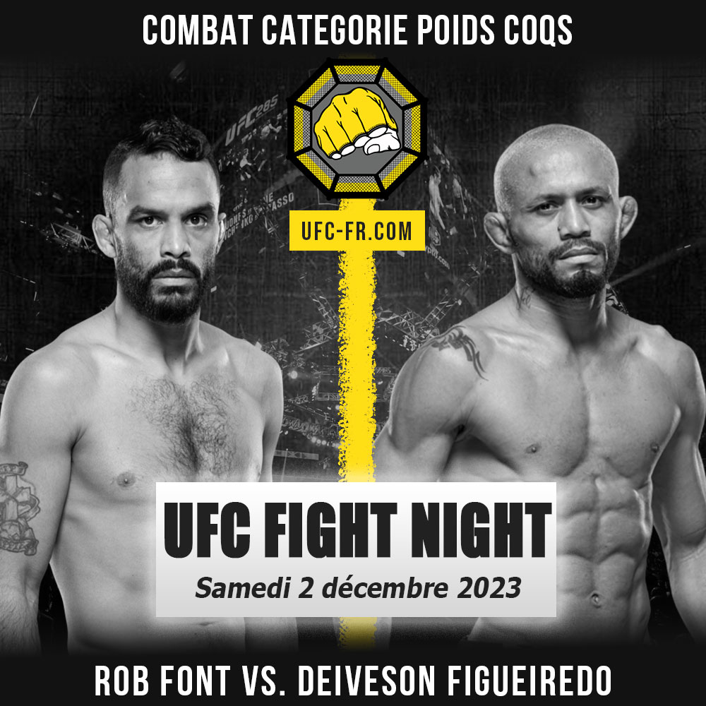 UFC FIGHT NIGHT - Rob Font vs Deiveson Figueiredo