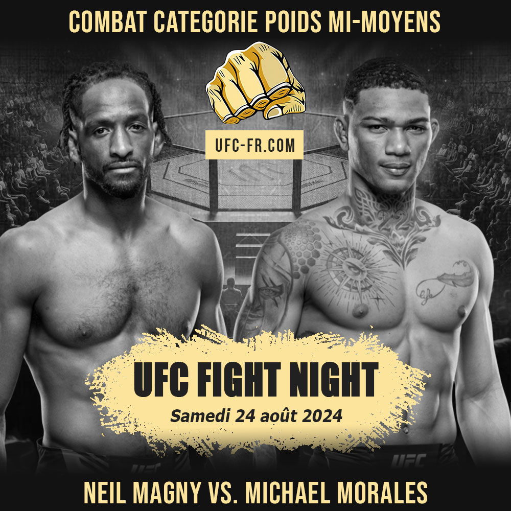 UFC FIGHT NIGHT - Neil Magny vs Michael Morales