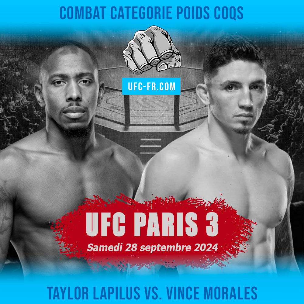 UFC PARIS 3 - Taylor Lapilus vs Vince Morales