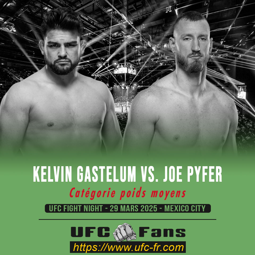 UFC FIGHT NIGHT - Kelvin Gastelum vs Joe Pyfer