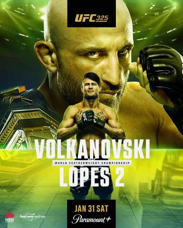 UFC 325 - VOLKANOVSKI VS. LOPES 2